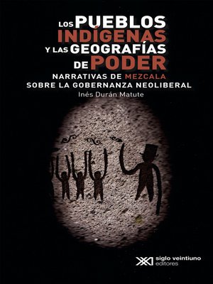 cover image of Los pueblos indígenas y las geografías de poder